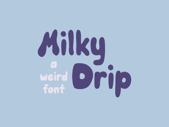 Milky Drip: A Fun Display Font for Digital Creatives
