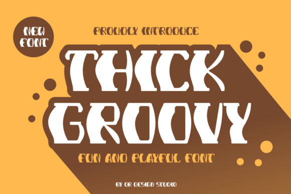 Using Thick Groovy Font to Build a Stronger Brand
